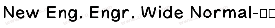 New Eng. Engr. Wide Normal字体转换